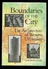 Boundaries of the City: The Architecture of Western Urbanism