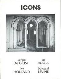 ICONS : Sergio De Giusti, Ed Fraga, Jay Holland, Edward Levine (Exhibition Catalog, 1982) ICONS : Sergio De Giusti, Ed Fraga, Jay Holland, Edward Levine (Exhibition Catalog, 1982)