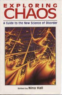 EXPLORING CHAOS: A GUIDE TO THE NEW SCIENCE OF DISORDER