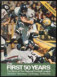 The First Fifty Years: A Celebration of the National Football League in Its Fiftieth Season