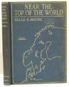 Near the Top Of the World. Stories of Norway, Sweden & Denmark