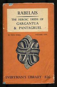 The Heroic Deeds of Gargantua and Pantagruel: Volume One The Heroic Deeds of Gargantua and Pantagruel: Volume One