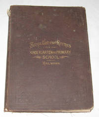Songs, Games, And Rhymes For The Kindergarten And Primary School Songs, Games, And Rhymes For The Kindergarten And Primary School