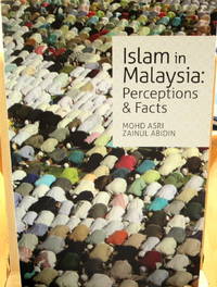 Islam in Malaysia: Perceptions & Facts Islam in Malaysia: Perceptions & Facts