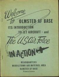 Welcome to Olmsted AF BAse :Its Introduction to Jet Aircraft - and The U.S. Air Force in Action