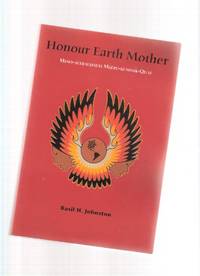 Honour Earth Mother / Mino-Audjaudauh Mizzu-Kummik-Quae ---a signed copy ( Ojibwa Indian Folklore / Legends ) ( Honor ) Honour Earth Mother / Mino-Audjaudauh Mizzu-Kummik-Quae ---a signed copy ( Ojibwa Indian Folklore / Legends ) ( Honor )