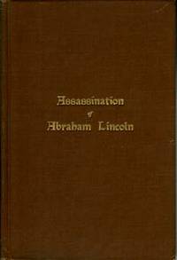 ASSASSINATION OF ABRAHAM LINCOLN ASSASSINATION OF ABRAHAM LINCOLN