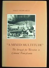 A Mixed Multitude": The Struggle for Toleration in Colonial Pennsylvania