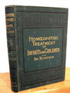 The Diseases of Infants and Children and Their Homeopathic and General Treatment