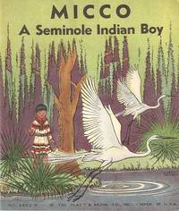 MICCO: A SEMINOLE INDIAN BOY MICCO: A SEMINOLE INDIAN BOY