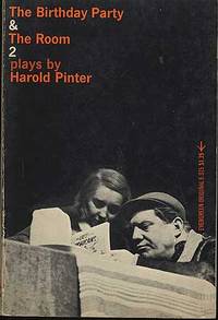The Birthday Party & The Room: Two Plays by Harold Pinter The Birthday Party & The Room: Two Plays by Harold Pinter