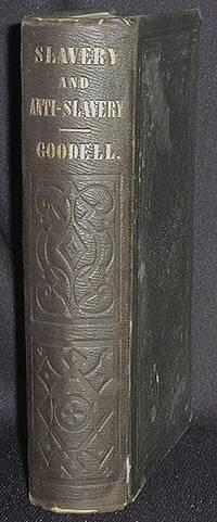 Slavery and Anti-Slavery; A History of the Great Struggle in Both Hemispheres; With a View of the Slavery Question in the United States Slavery and Anti-Slavery; A History of the Great Struggle in Both Hemispheres; With a View of the Slavery Question in the United States