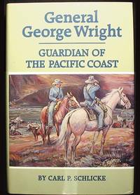 General George Wright: Guardian of the Pacific Coast General George Wright: Guardian of the Pacific Coast
