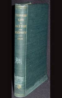 Pioneer Life in Dayton and Vicinity 1796-1840 Pioneer Life in Dayton and Vicinity 1796-1840