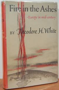 Fire In The Ashes: Europe In Mid-Century Fire In The Ashes: Europe In Mid-Century