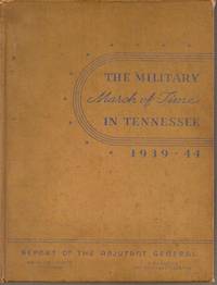 The Military March of Time in Tennessee 1939-1944 Six Year Consolidated Report
