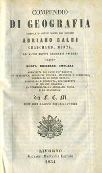Compendio di Geografia, Compilato Sulle Norme dei Signori Adriano Balbi, Chauchard, Muntz ed Altri Dotti Geografi Viventi