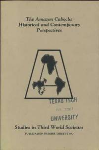 The Amazon Caboclo: Historical and Contemporary Perspectives (Studies in Third World Societies # 32)