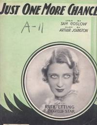JUST ONE MORE CHANCE. Lyric by Sam Coslow. Music by Arthur Johnston. Featured by Ruth Etting, Ziegfeld Star