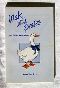 Walk With Praise And Other Devotions Walk With Praise And Other Devotions