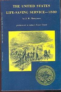 The United States Life-Saving Service-1880 and Some Account of Francis' Lifeboats and Life-Cars