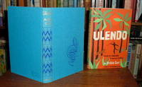 Ulendo: Travels of a Naturalist In and Out of Africa