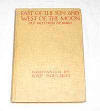 East Of The Sun And West Of The Moon Old Tales from the North East Of The Sun And West Of The Moon Old Tales from the North