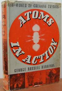 Atoms In Action;: The World Of Creative Physics