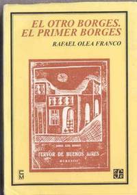El Otro Borges. El Primer Borges (signed by author) El Otro Borges. El Primer Borges (signed by author)
