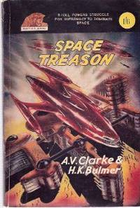 Space Treason ---by A V Clarke and Kenneth Bulmer Space Treason ---by A V Clarke and Kenneth Bulmer