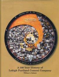 Building For the Future: A 100 Year History of Lehigh Portland Cement Company 1897-1997 Building For the Future: A 100 Year History of Lehigh Portland Cement Company 1897-1997