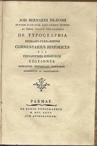 De typographia hebraeo-ferrariensi commentarius historicus quo ferrarienses Judaeorum editiones hebraicae, hispanicae, lusitanae recensentur et illustrantur
