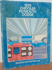1978 Chrysler Plymouth Dodge Electrical Service Manual 1978 Chrysler Plymouth Dodge Electrical Service Manual