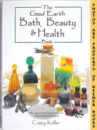 The Good Earth: Bath, Beauty And Health Book