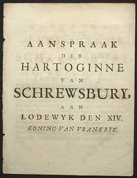 Aanspraak der Hartoginne van Shrewsbury, aan Lodewijk den XIV., Koning van Vrankrijk Aanspraak der Hartoginne van Shrewsbury, aan Lodewijk den XIV., Koning van Vrankrijk