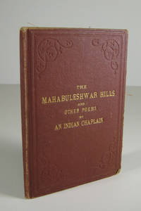 The Mahabuleshwar Hills, and Other Poems. By an Indian Chaplain . . . for Private Circulation Only