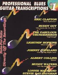 PROFESSIONAL BLUES GUITAR TRANSCRIPTIONS #1: Note-for-note Guitar Tab Transcriptions from Original Recordings [songbook]