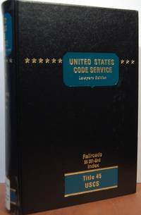 United States Code Service Lawyers Edition Title 45 Railroads, paragraphs 61-350