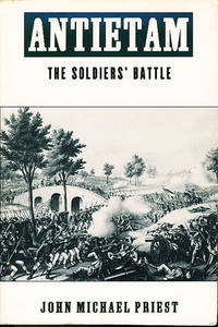 ANTIETAM : The Soldier's Battle ANTIETAM : The Soldier's Battle