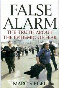 False Alarm: The Truth About The Epidemic Of Fear