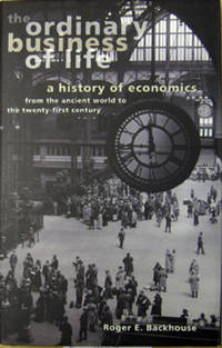 The Ordinary Business of Life: A History of Economics from the Ancient World to the Twenty-First Century