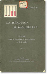La reaction de Wassermann; sa valeur dans le diagnostic et le traitement de la syphilis