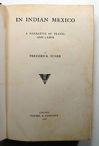 IN INDIAN MEXICO; A NARRATIVE OF TRAVEL AND LABOR
