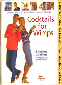 Cocktails For Wimps (Shake, Blend & Serve The Coolest Cocktails) Cocktails For Wimps (Shake, Blend & Serve The Coolest Cocktails)