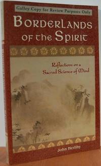 Borderlands Of The Spirit : Reflections On A Sacred Science Of Mind Borderlands Of The Spirit : Reflections On A Sacred Science Of Mind
