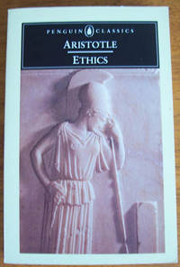 Ethics of Aristotle, The: The Nicomachean Ethics Ethics of Aristotle, The: The Nicomachean Ethics