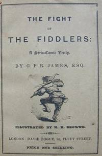 The Fight of the Fiddlers: [Subtitle]: A Serio-Comic Verity... Illustrated by H.K. Browne