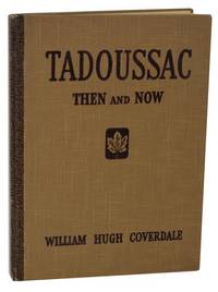 Tadoussac Then and Now: A History and Narrative of the Kingdom of the Saguenay