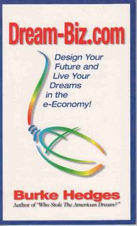 Dream-Biz . Com Design Your Future and Live Your Dreams in the E-Economy! Dream-Biz . Com Design Your Future and Live Your Dreams in the E-Economy!