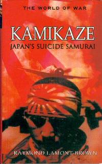 Kamikaze: Japan's Suicide Samurai Kamikaze: Japan's Suicide Samurai